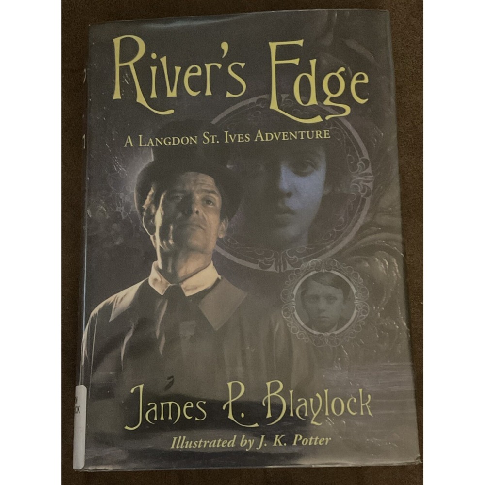 River's Edge by James P. Blaylock (2017, Hardcover)